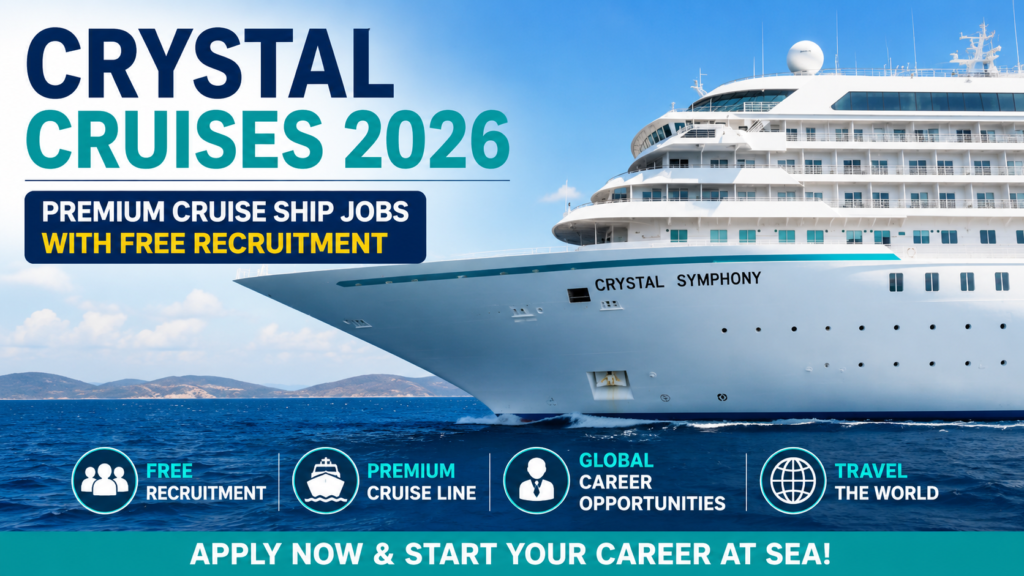 Crystal Cruises 2026 - Premium Cruise Ship Jobs With Free Recruitment
